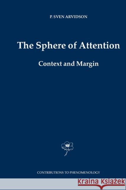 The Sphere of Attention: Context and Margin Arvidson, P. Sven 9789048169016