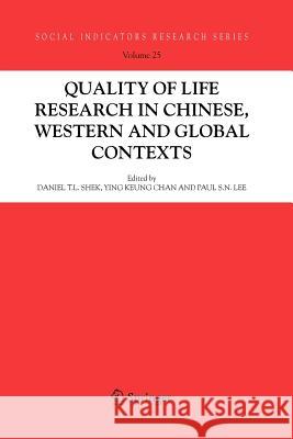 Quality-Of-Life Research in Chinese, Western and Global Contexts Shek, Daniel T. L. 9789048169085