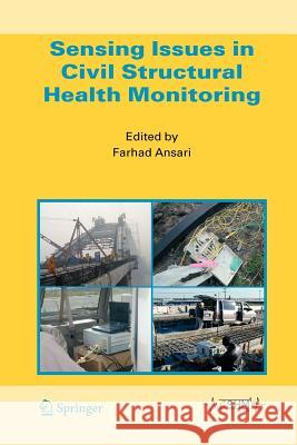 Sensing Issues in Civil Structural Health Monitoring Farhad Ansari 9789048169214 Not Avail