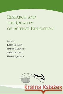 Research and the Quality of Science Education Kerst Boersma Martin Goedhart Onno d 9789048169269 Springer