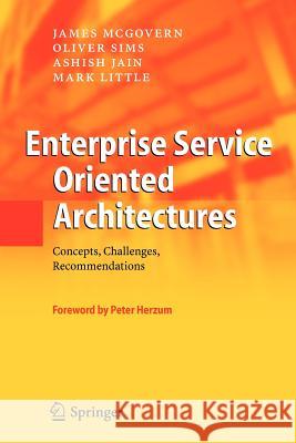 Enterprise Service Oriented Architectures: Concepts, Challenges, Recommendations McGovern, James 9789048169351 Springer