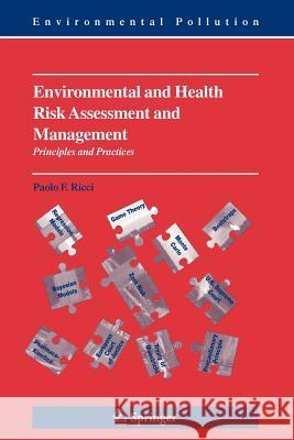 Environmental and Health Risk Assessment and Management: Principles and Practices Ricci, Paolo 9789048169610 Springer