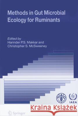 Methods in Gut Microbial Ecology for Ruminants Harinder P. S. Makkar Christopher S. McSweeney 9789048169665