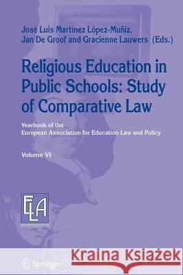 Religious Education in Public Schools: Study of Comparative Law Jose Luis Martine Jan D Gracienne Lauwers 9789048169832 Springer