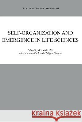 Self-Organization and Emergence in Life Sciences Feltz, Bernard 9789048169979