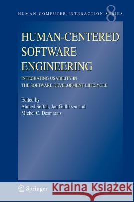 Human-Centered Software Engineering - Integrating Usability in the Software Development Lifecycle Ahmed Seffah, Jan Gulliksen, Michel C. Desmarais 9789048170166