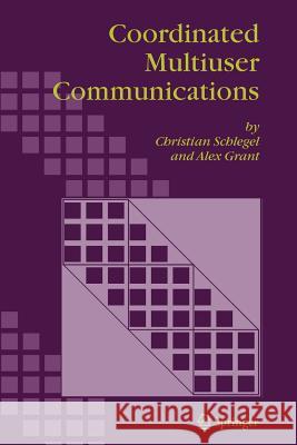 Coordinated Multiuser Communications Christian Schlegel Alex Grant 9789048170333 Not Avail