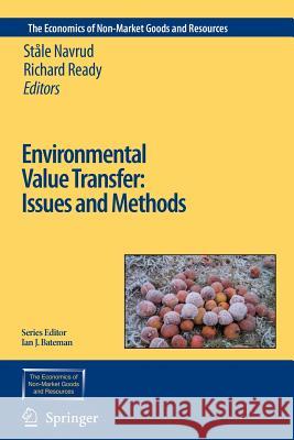 Environmental Value Transfer: Issues and Methods Ståle Navrud, Richard Ready 9789048170357 Springer