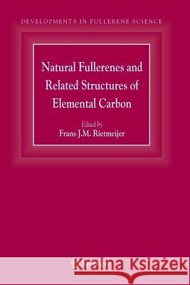 Natural Fullerenes and Related Structures of Elemental Carbon Frans J. M. Rietmeijer 9789048170548