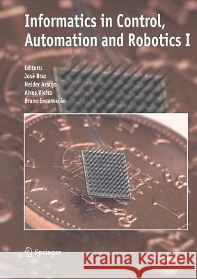 Informatics in Control, Automation and Robotics I Jose Braz Helder Araujo Alves Vieira 9789048170555