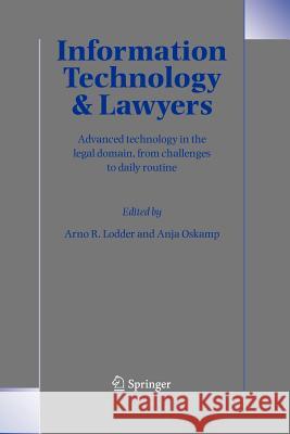 Information Technology and Lawyers: Advanced Technology in the Legal Domain, from Challenges to Daily Routine Lodder, Arno R. 9789048170593 Not Avail