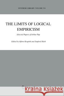 The Limits of Logical Empiricism: Selected Papers of Arthur Pap Keupink, Alfons 9789048170999 Springer