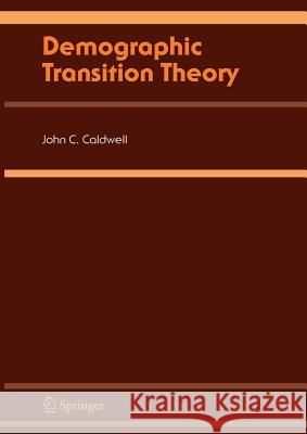 Demographic Transition Theory John C. Caldwell B. K. Caldwell P. Caldwell 9789048171163 Not Avail