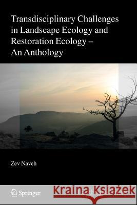 Transdisciplinary Challenges in Landscape Ecology and Restoration Ecology - An Anthology  9789048171248 Springer