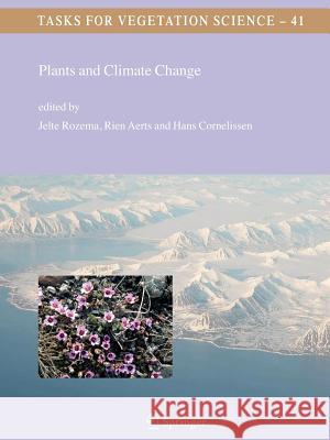 Plants and Climate Change Jelte Rozema Rien Aerts Hans Cornelissen 9789048171293