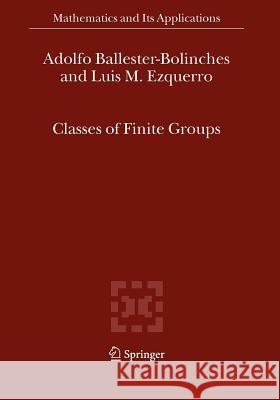 Classes of Finite Groups Adolfo Ballester-Bolinches Luis M. Ezquerro 9789048171798 Springer