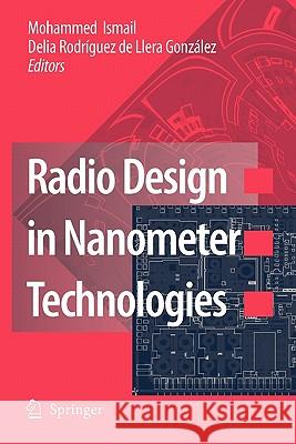 Radio Design in Nanometer Technologies Mohammed Ismail, Delia R. de Llera González 9789048172016 Springer