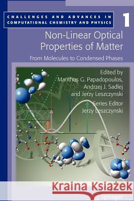 Non-Linear Optical Properties of Matter: From Molecules to Condensed Phases Papadopoulos, Manthos G. 9789048172115 Not Avail