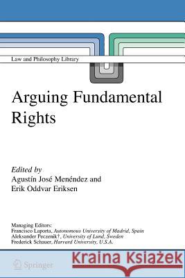 Arguing Fundamental Rights Agustin J. Menendez Erik O. Eriksen Agust N. J. Me 9789048172276