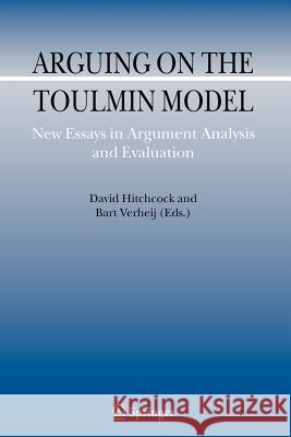 Arguing on the Toulmin Model: New Essays in Argument Analysis and Evaluation Hitchcock, David 9789048172337 Springer