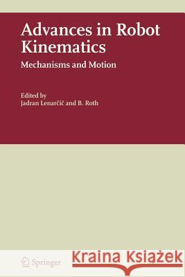 Advances in Robot Kinematics: Mechanisms and Motion Lenarčič, Jadran 9789048172344