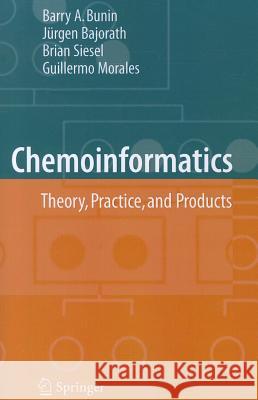 Chemoinformatics: Theory, Practice, & Products B. A. Bunin B. Siesel G. A. Morales 9789048172504 Springer