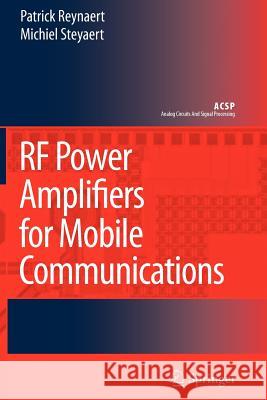 RF Power Amplifiers for Mobile Communications Patrick Reynaert Michiel Steyaert 9789048172863