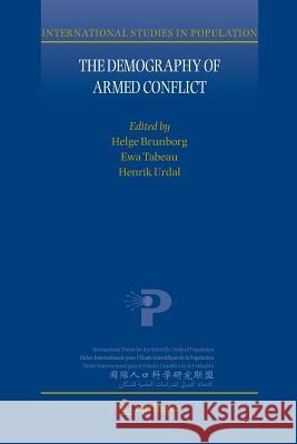 The Demography of Armed Conflict Helge Brunborg, Ewa Tabeau, Henrik Urdal 9789048172917 Springer