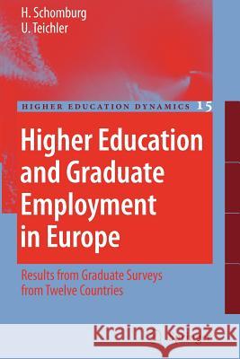 Higher Education and Graduate Employment in Europe: Results from Graduates Surveys from Twelve Countries Schomburg, Harald 9789048172979 Springer