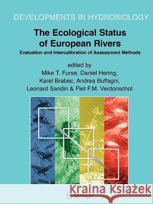 The Ecological Status of European Rivers: Evaluation and Intercalibration of Assessment Methods Mike T. Furse Daniel Hering Karel Brabec 9789048172986