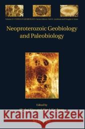 Neoproterozoic Geobiology and Paleobiology Shuhai Xiao Alan J. Kaufman 9789048173082