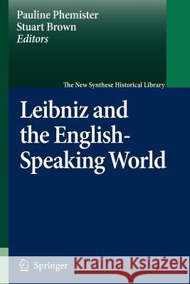 Leibniz and the English-Speaking World Pauline Phemister Stuart Brown 9789048173181 Springer