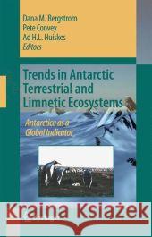 Trends in Antarctic Terrestrial and Limnetic Ecosystems: Antarctica as a Global Indicator Bergstrom, D. M. 9789048173273 Springer