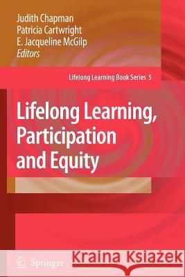 Lifelong Learning, Participation and Equity Judith Chapman Patricia Cartwright E. Jacqueline McGilp 9789048173396 Springer
