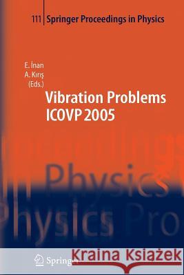 The Seventh International Conference on Vibration Problems Icovp 2005: 05-09 September 2005, Istanbul, Turkey Inan, Esin 9789048173617 Springer