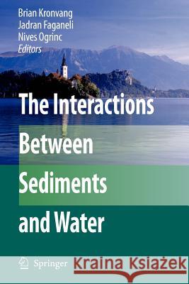 The Interactions Between Sediments and Water Brian Kronvang Jadran Faganeli Nives Ogrinc 9789048173778