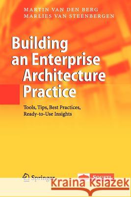 Building an Enterprise Architecture Practice: Tools, Tips, Best Practices, Ready-To-Use Insights Van Den Berg, Martin 9789048174072