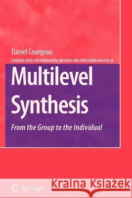 Multilevel Synthesis: From the Group to the Individual Courgeau, Daniel 9789048174102 Springer