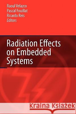 Radiation Effects on Embedded Systems Raoul Velazco 9789048174171