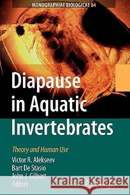 Diapause in Aquatic Invertebrates: Theory and Human Use Alekseev, Victor R. 9789048174256 Springer