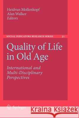 Quality of Life in Old Age: International and Multi-Disciplinary Perspectives Mollenkopf, Heidrun 9789048174263