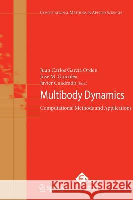 Multibody Dynamics: Computational Methods and Applications Garcia Orden, Juan Carlo 9789048174270 Springer