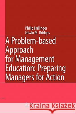 A Problem-Based Approach for Management Education: Preparing Managers for Action Hallinger, Philip 9789048174393 Springer