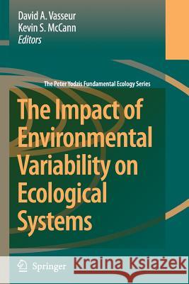 The Impact of Environmental Variability on Ecological Systems D.A. Vasseur, K.S. McCann 9789048174577 Springer