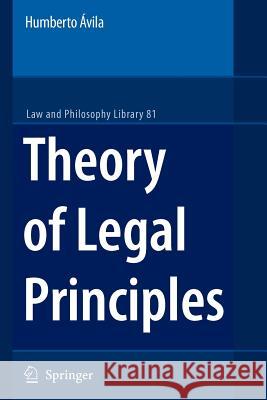 Theory of Legal Principles Avila, Humberto 9789048174652 