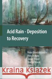 Acid Rain - Deposition to Recovery Peter Brimblecombe Hiroshi Hara Daniel Houle 9789048174676 Not Avail