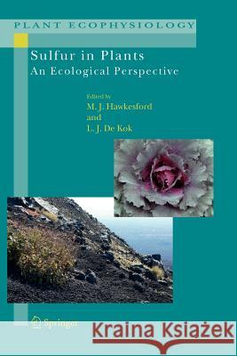 Sulfur in Plants: An Ecological Perspective Malcolm J. Hawkesford, Luit J. De Kok 9789048174683