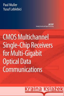 CMOS Multichannel Single-Chip Receivers for Multi-Gigabit Optical Data Communications Paul Muller Yusuf Leblebici 9789048174737 Springer