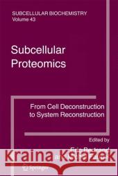 Subcellular Proteomics: From Cell Deconstruction to System Reconstruction Bertrand, Eric 9789048174843 Springer