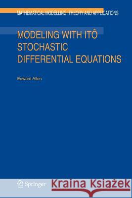 Modeling with Itô Stochastic Differential Equations E. Allen 9789048174874 Springer